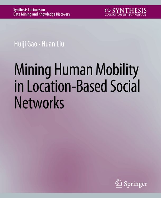 Produktbild: Mining Human Mobility in Location-Based Social Networks