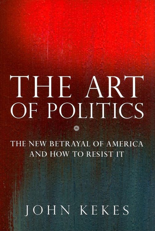 Produktbild: The Art of Politics: The New Betrayal of America and How to Resist It