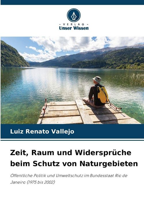 Produktbild: Zeit, Raum und Widerspr&uuml;che beim Schutz von Naturgebieten