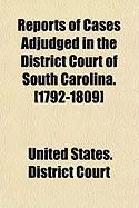 Produktbild: Reports of Cases Adjudged in the District Court of South Carolina. [1792-1809]