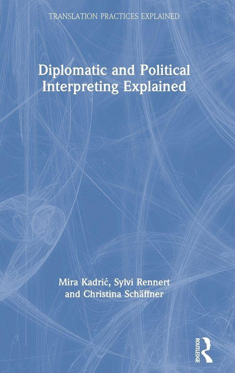 Produktbild: Diplomatic and Political Interpreting Explained