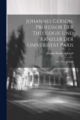 Produktbild: Johannes Gerson, Professor der Theologie und Kanzler der Universit&auml;t Paris