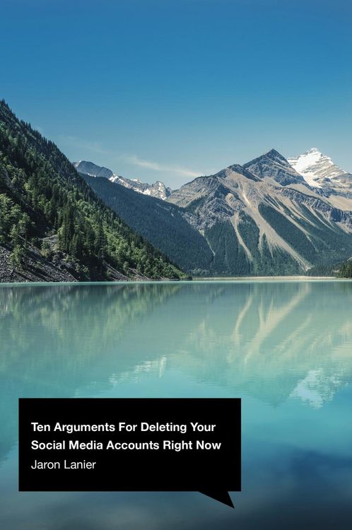 Produktbild: Ten Arguments For Deleting Your Social Media Accounts Right Now