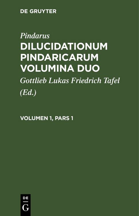 Produktbild: Dilucidationum Pindaricarum Volumina Duo. Volumen 1, Pars 1
