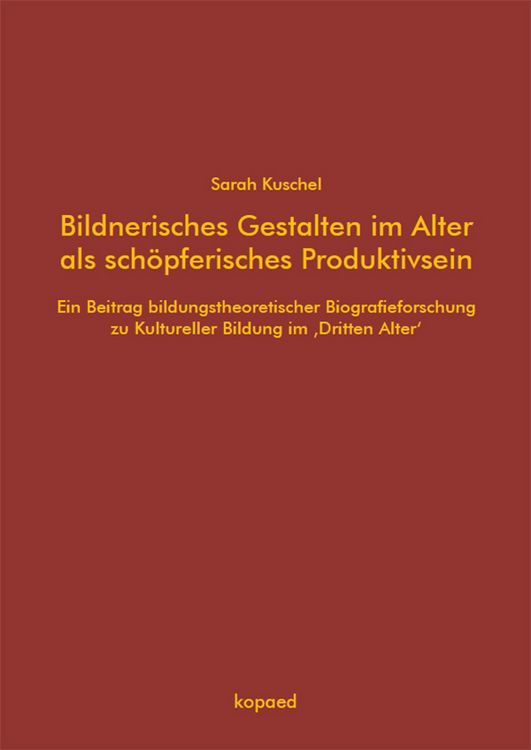 Produktbild: Bildnerisches Gestalten im Alter als sch&ouml;pferisches Produktivsein