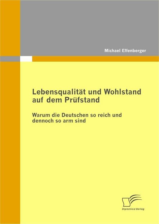 Produktbild: Lebensqualit&auml;t und Wohlstand auf dem Pr&uuml;fstand: Warum die Deutschen so reich und dennoch so arm sind