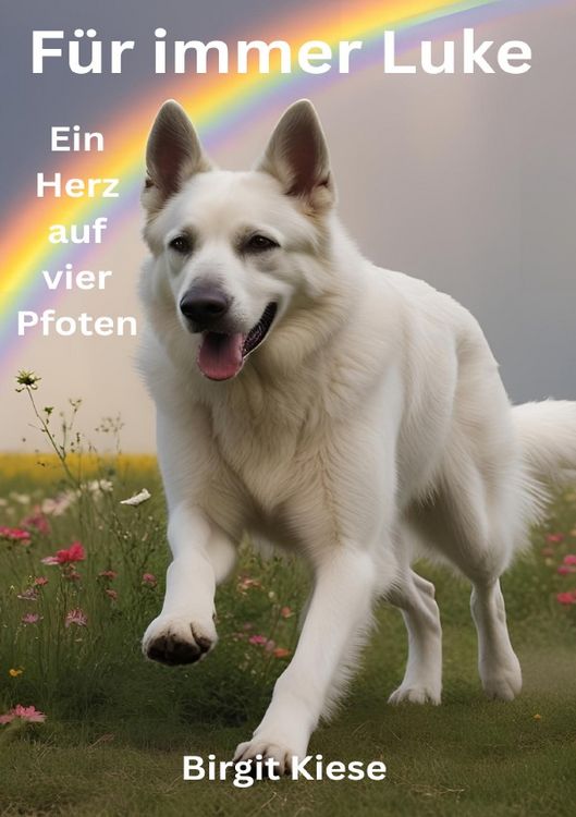 Produktbild: F&uuml;r immer Luke - Ein Herz auf vier Pfoten