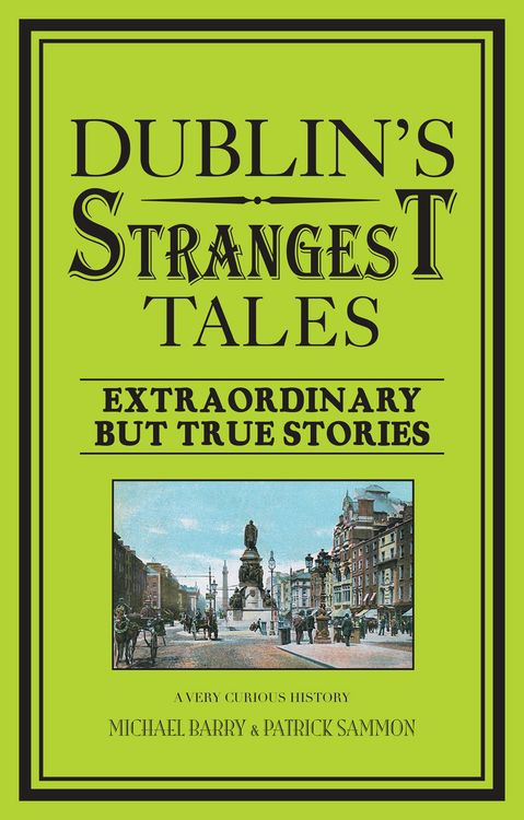 Bild vom Artikel Dublin's Strangest Tales vom Autor Michael Barry