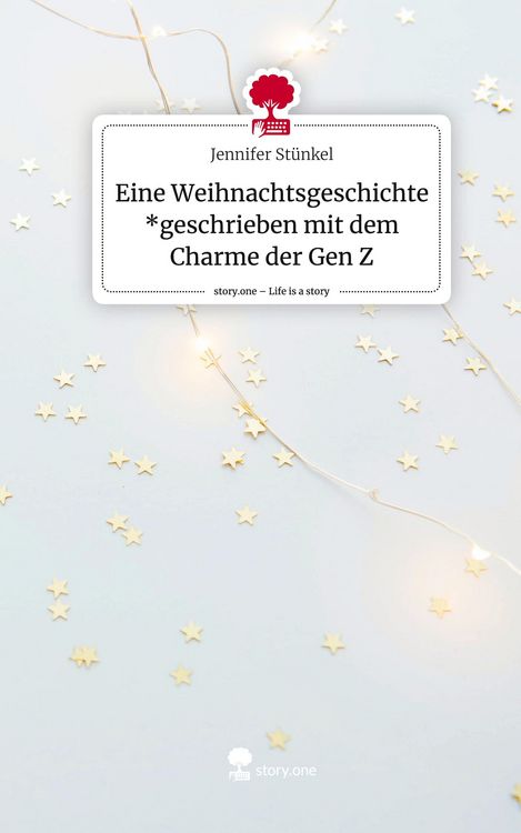 Produktbild: Eine Weihnachtsgeschichte *geschrieben mit dem Charme der Gen Z. Life is a Story - story.one