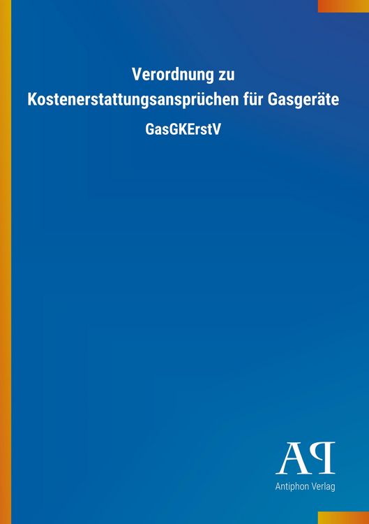 Produktbild: Verordnung zu Kostenerstattungsanspr&uuml;chen f&uuml;r Gasger&auml;te