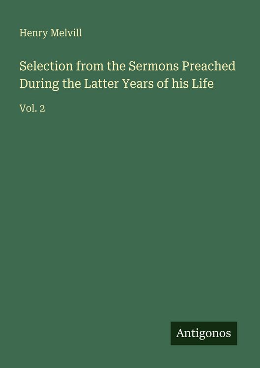 Produktbild: Selection from the Sermons Preached During the Latter Years of his Life