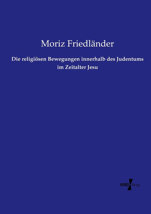 Produktbild: Die religi&ouml;sen Bewegungen innerhalb des Judentums im Zeitalter Jesu
