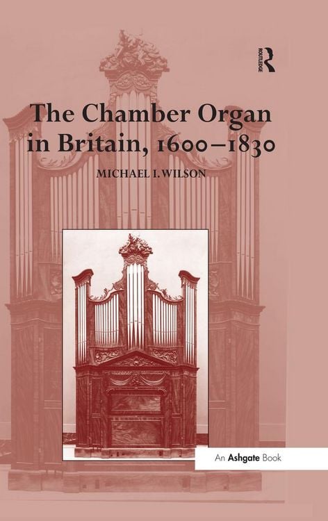 Produktbild: The Chamber Organ in Britain, 1600-1830