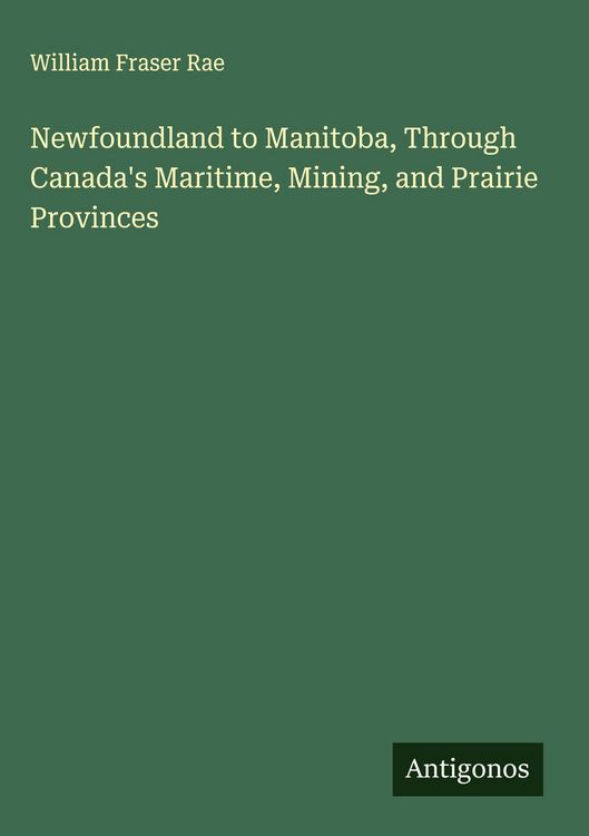 Produktbild: Newfoundland to Manitoba, Through Canada's Maritime, Mining, and Prairie Provinces