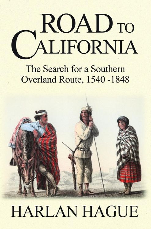 Produktbild: Road to California: The Search for a Southern Overland Route, 1540-1848
