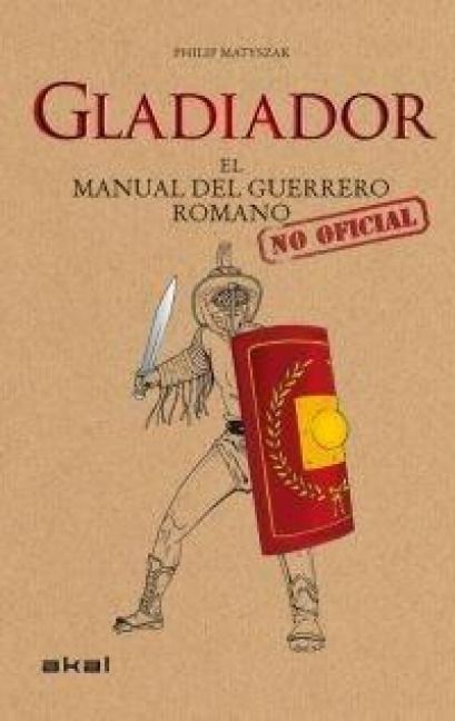 Produktbild: Gladiador : el manual del guerrero romano