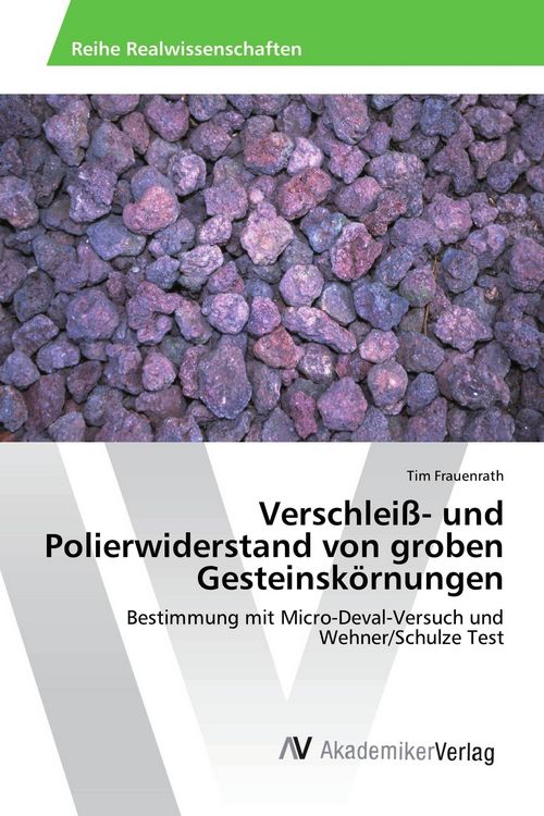 Produktbild: Verschlei&szlig;- und Polierwiderstand von groben Gesteinsk&ouml;rnungen