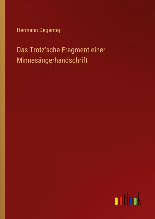 Produktbild: Das Trotz'sche Fragment einer Minnes&auml;ngerhandschrift