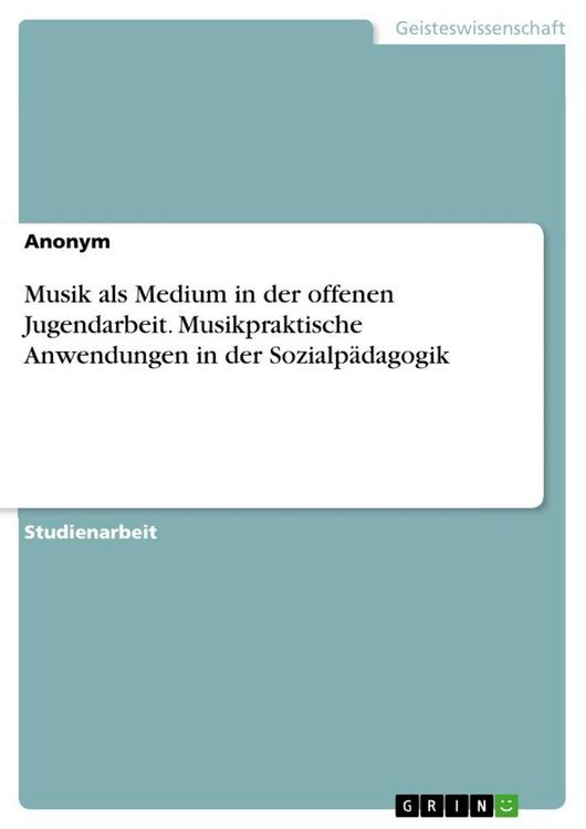 Produktbild: Musik als Medium in der offenen Jugendarbeit. Musikpraktische Anwendungen in der Sozialp&auml;dagogik