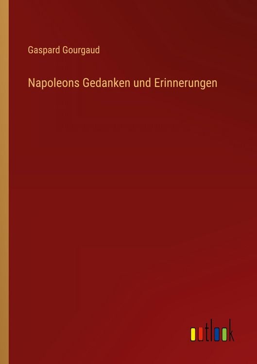 Produktbild: Napoleons Gedanken und Erinnerungen