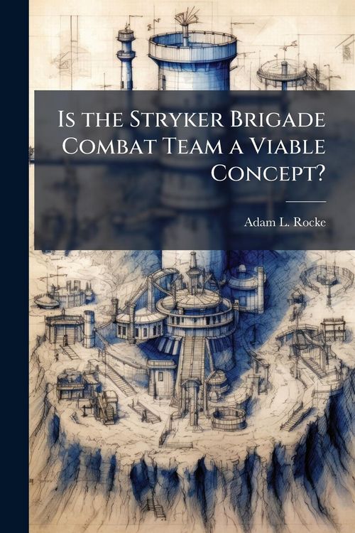 Produktbild: Is the Stryker Brigade Combat Team a Viable Concept?
