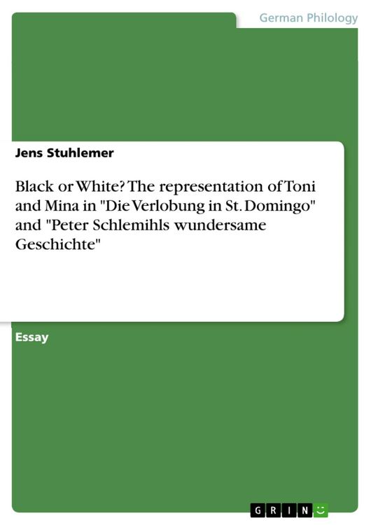 Produktbild: Black or White? The representation of Toni and Mina in "Die Verlobung in St. Domingo" and "Peter Schlemihls wundersame Geschichte"