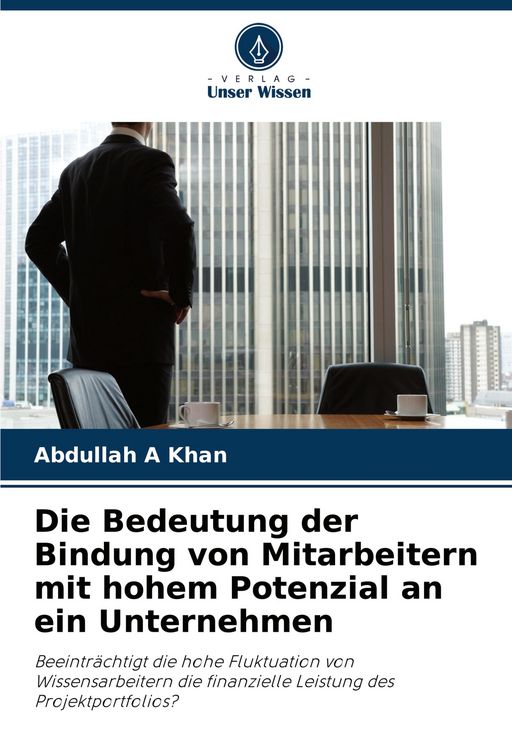 Produktbild: Die Bedeutung der Bindung von Mitarbeitern mit hohem Potenzial an ein Unternehmen