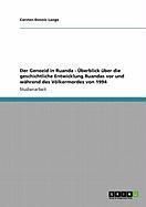 Produktbild: Der Genozid in Ruanda - &Uuml;berblick &uuml;ber die geschichtliche Entwicklung Ruandas vor und w&auml;hrend des V&ouml;lkermordes von 1994