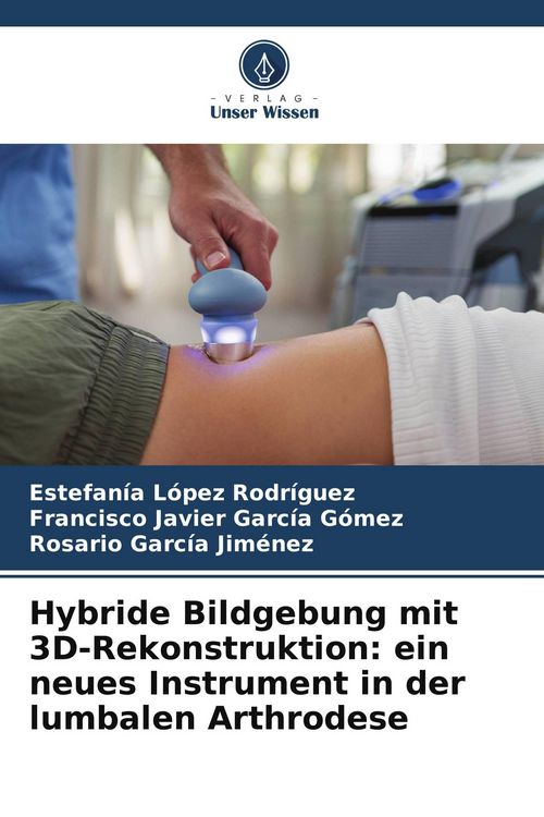 Produktbild: Hybride Bildgebung mit 3D-Rekonstruktion: ein neues Instrument in der lumbalen Arthrodese