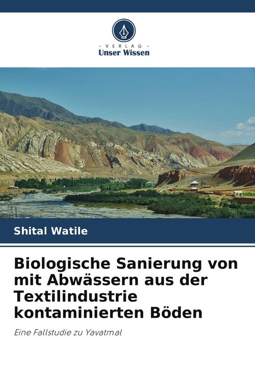 Produktbild: Biologische Sanierung von mit Abw&auml;ssern aus der Textilindustrie kontaminierten B&ouml;den