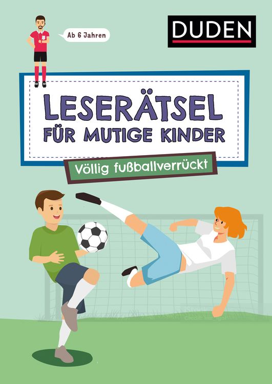 Produktbild: Leser&auml;tsel f&uuml;r mutige Kinder - V&ouml;llig fu&szlig;ballverr&uuml;ckt - ab 7 Jahren