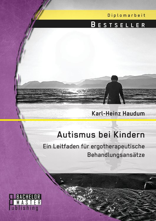 Produktbild: Autismus bei Kindern: Ein Leitfaden f&uuml;r ergotherapeutische Behandlungsans&auml;tze