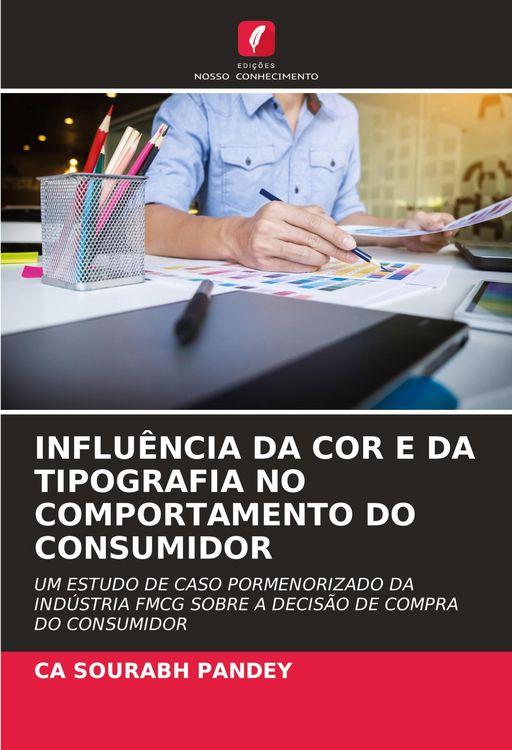 Produktbild: Influ&ecirc;ncia Da Cor E Da Tipografia No Comportamento Do Consumidor