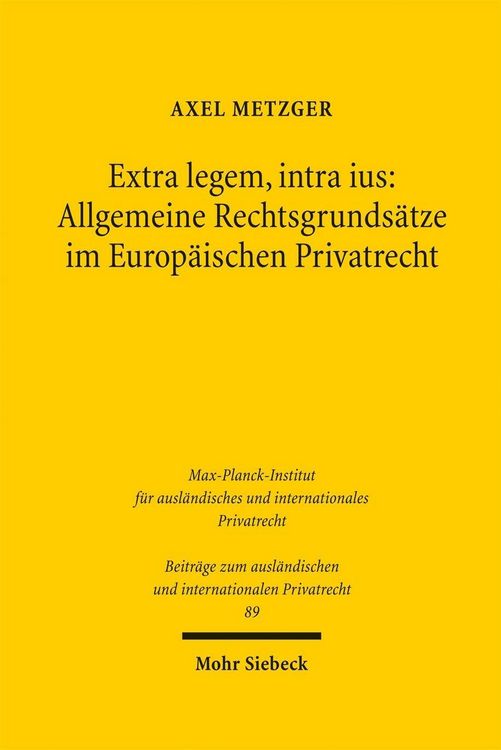 Produktbild: Extra legem, intra ius: Allgemeine Rechtsgrunds&auml;tze im Europ&auml;ischen Privatrecht
