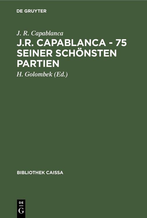 Produktbild: J.R. Capablanca - 75 seiner sch&ouml;nsten Partien