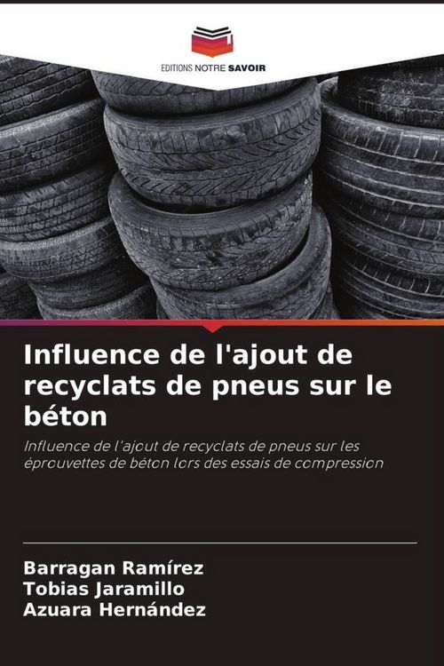 Produktbild: Influence de l'ajout de recyclats de pneus sur le b&eacute;ton