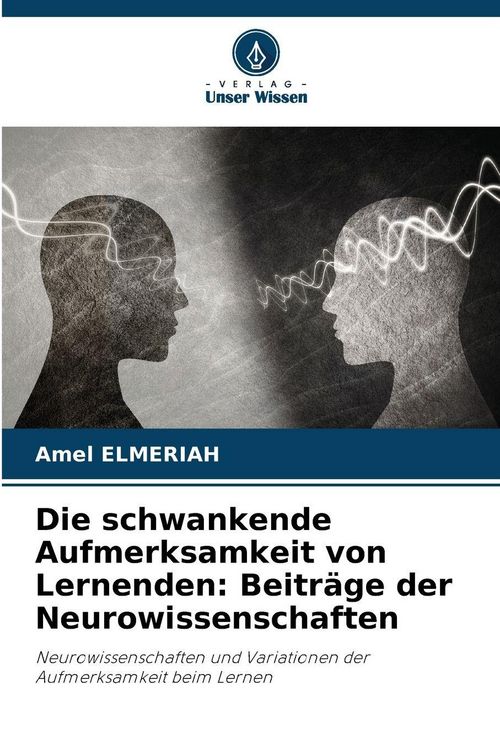 Produktbild: Die schwankende Aufmerksamkeit von Lernenden: Beitr&auml;ge der Neurowissenschaften