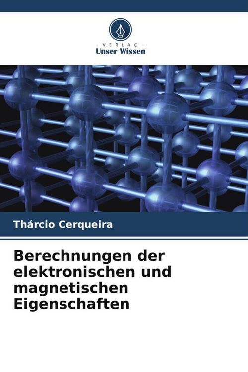Produktbild: Berechnungen der elektronischen und magnetischen Eigenschaften