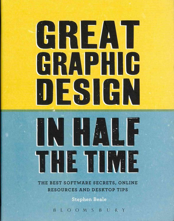 Produktbild: Beale, S: Great Graphic Design in Half the Time