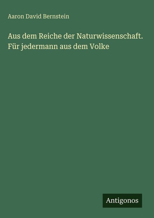 Produktbild: Aus dem Reiche der Naturwissenschaft. F&uuml;r jedermann aus dem Volke