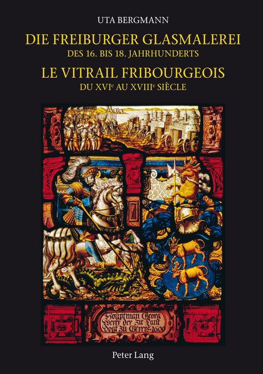 Produktbild: Die Freiburger Glasmalerei des 16. bis 18. Jahrhunderts / Le vitrail fribourgeois du XVIe au XVIIIe si&egrave;cle