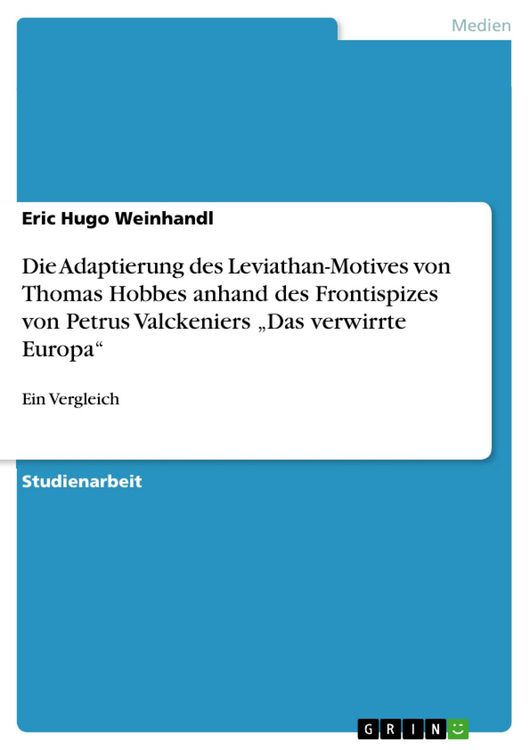 Produktbild: Die Adaptierung des Leviathan-Motives von Thomas Hobbes anhand des Frontispizes von Petrus Valckeniers "Das verwirrte Europa"