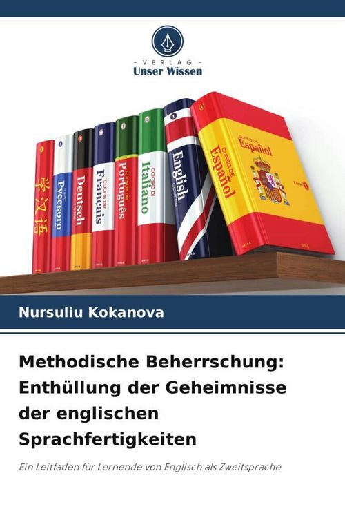 Produktbild: Methodische Beherrschung: Enth&uuml;llung der Geheimnisse der englischen Sprachfertigkeiten