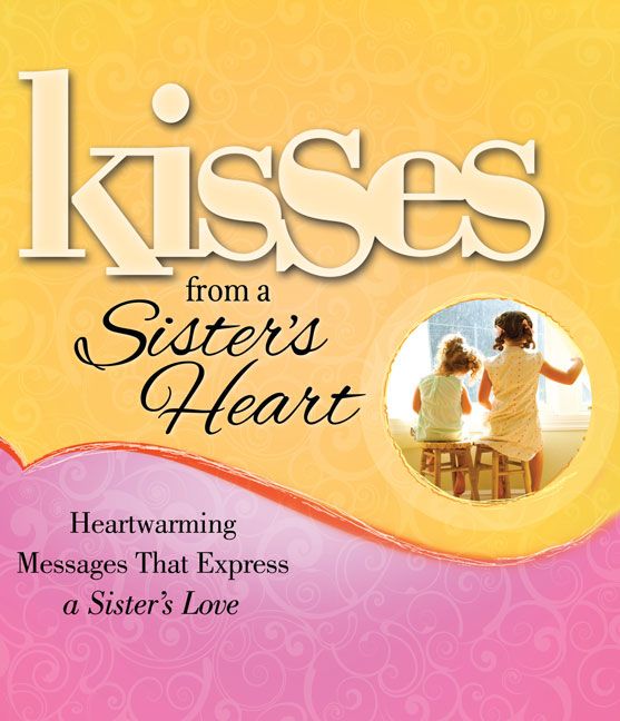 Produktbild: Kisses from a Sister's Heart: Heartwarming Messages That Express a Sister's Love
