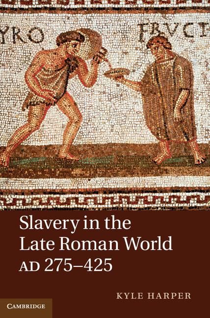 Produktbild: Slavery in the Late Roman World, AD 275-425