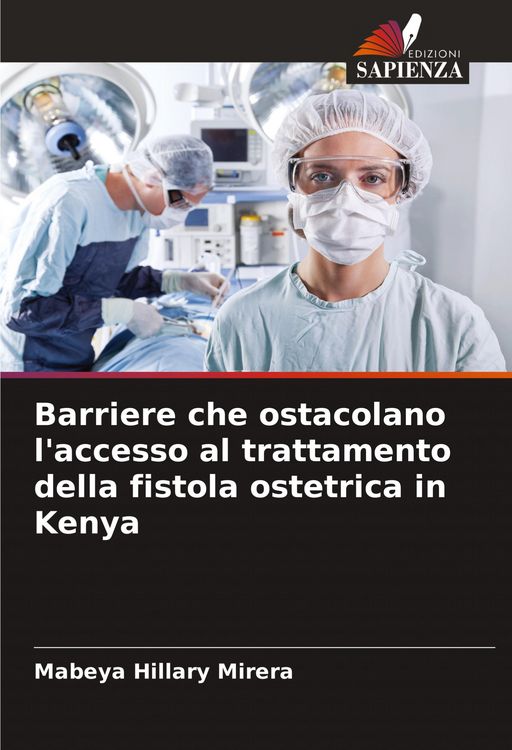 Produktbild: Barriere che ostacolano l'accesso al trattamento della fistola ostetrica in Kenya