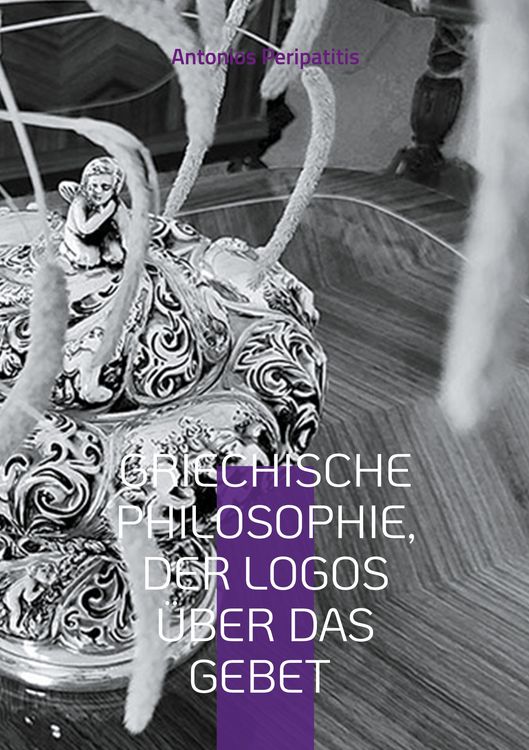 Produktbild: Griechische Philosophie, Der Logos &uuml;ber das Gebet
