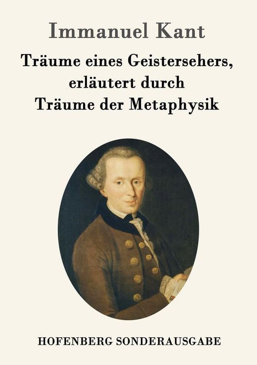 Produktbild: Tr&auml;ume eines Geistersehers, erl&auml;utert durch Tr&auml;ume der Metaphysik