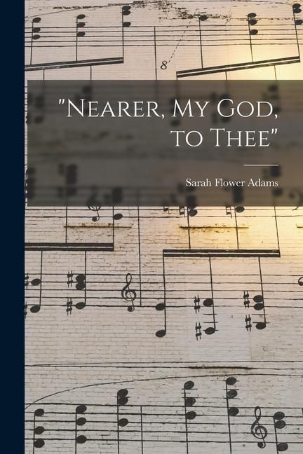 Produktbild: "Nearer, My God, to Thee" [microform]