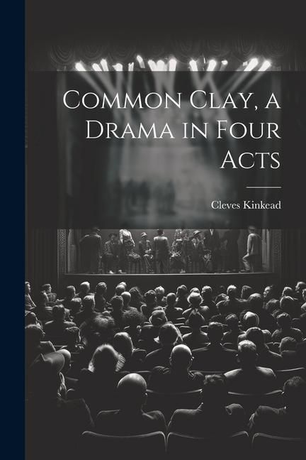Produktbild: Common Clay, a Drama in Four Acts